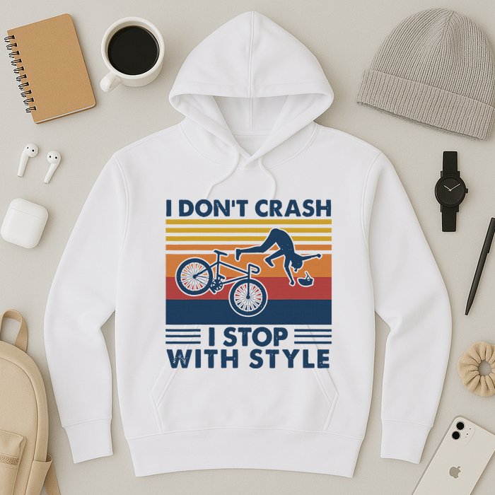I DonT Crash I Stop With Style Bicycle Funny Hoodie