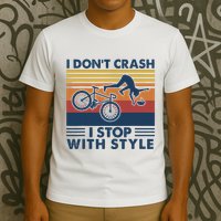 I DonT Crash I Stop With Style Bicycle Funny T-Shirt