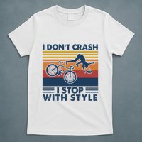 I DonT Crash I Stop With Style Bicycle Funny T-Shirt