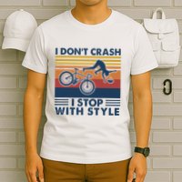 I DonT Crash I Stop With Style Bicycle Funny T-Shirt