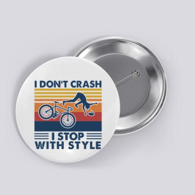 I DonT Crash I Stop With Style Bicycle Funny Button
