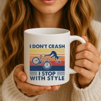 I DonT Crash I Stop With Style Bicycle Funny Mug