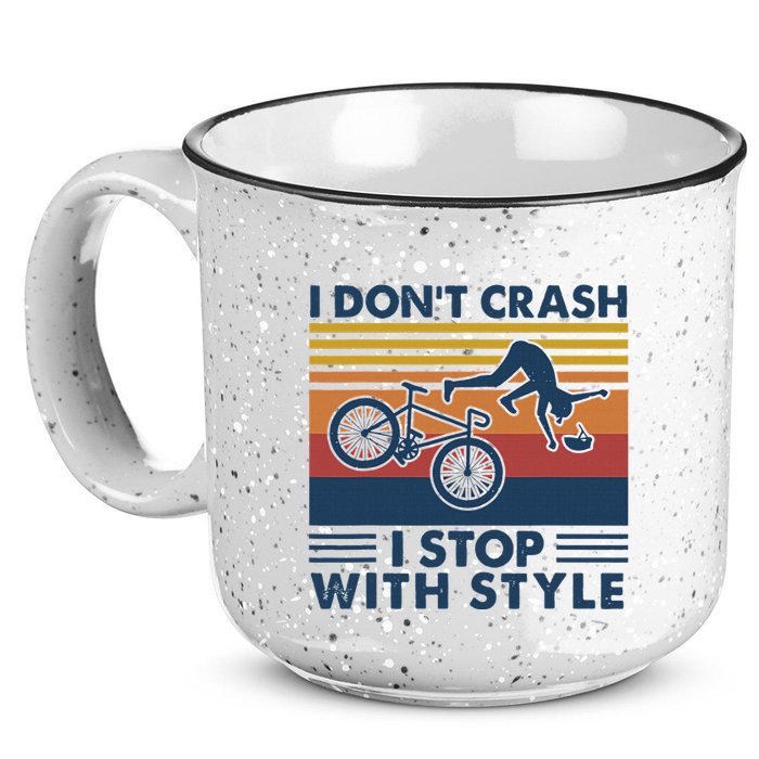 I DonT Crash I Stop With Style Bicycle Funny 15oz Campfire Ceramic Mug