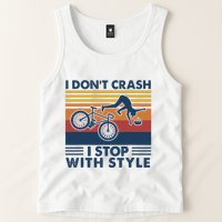 I DonT Crash I Stop With Style Bicycle Funny Tank Top