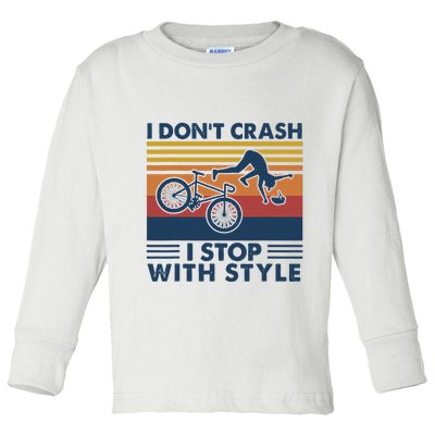 I DonT Crash I Stop With Style Bicycle Funny Toddler Long Sleeve Shirt