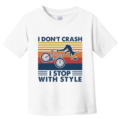 I DonT Crash I Stop With Style Bicycle Funny Toddler T-Shirt
