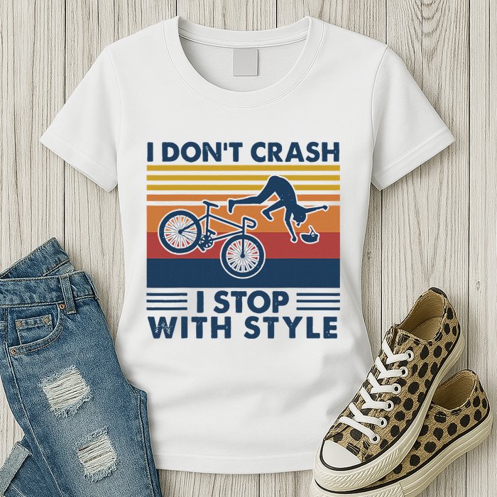 I DonT Crash I Stop With Style Bicycle Funny Womens T-Shirt