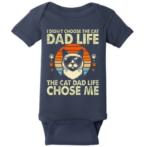 I DidnT Choose The Cat Dad Life The Cat Dad Life Chose Me Baby Bodysuit