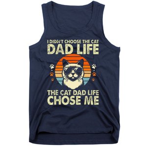 I DidnT Choose The Cat Dad Life The Cat Dad Life Chose Me Tank Top