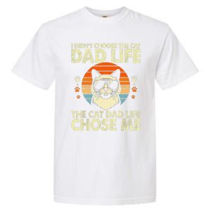 I DidnT Choose The Cat Dad Life The Cat Dad Life Chose Me Garment-Dyed Heavyweight T-Shirt