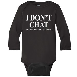 I DonT Chat IVe Used Up All My Words Funny Saying Baby Long Sleeve Bodysuit