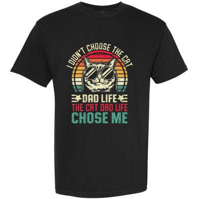 I DidnT Choose The Cat Dad Life The Cat Dad Life Chose Me Garment-Dyed Heavyweight T-Shirt