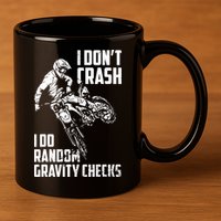 I Dont Crash I Do Random Gravity Checks Funny Motocross 11oz C Handle Ceramic Mug
