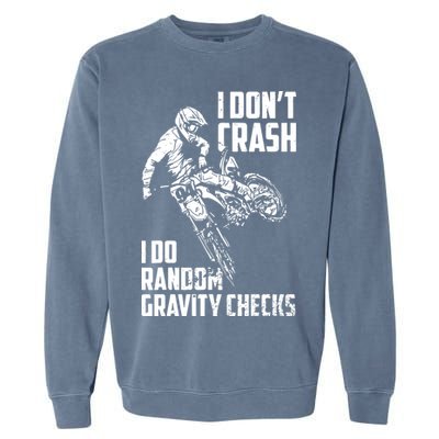 I Dont Crash I Do Random Gravity Checks Funny Motocross Garment-Dyed Sweatshirt