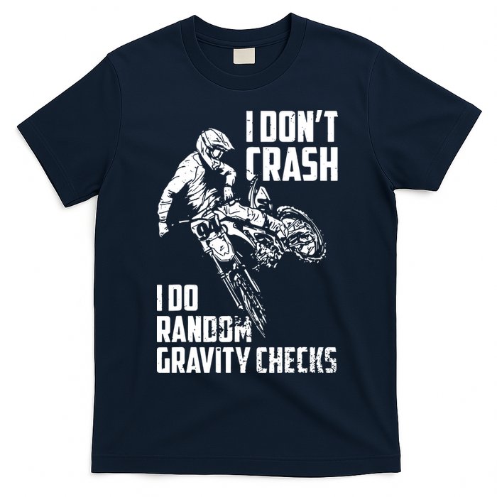 I Dont Crash I Do Random Gravity Checks Funny Motocross T-Shirt