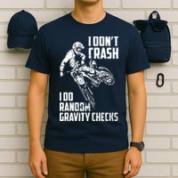 I Dont Crash I Do Random Gravity Checks Funny Motocross T-Shirt