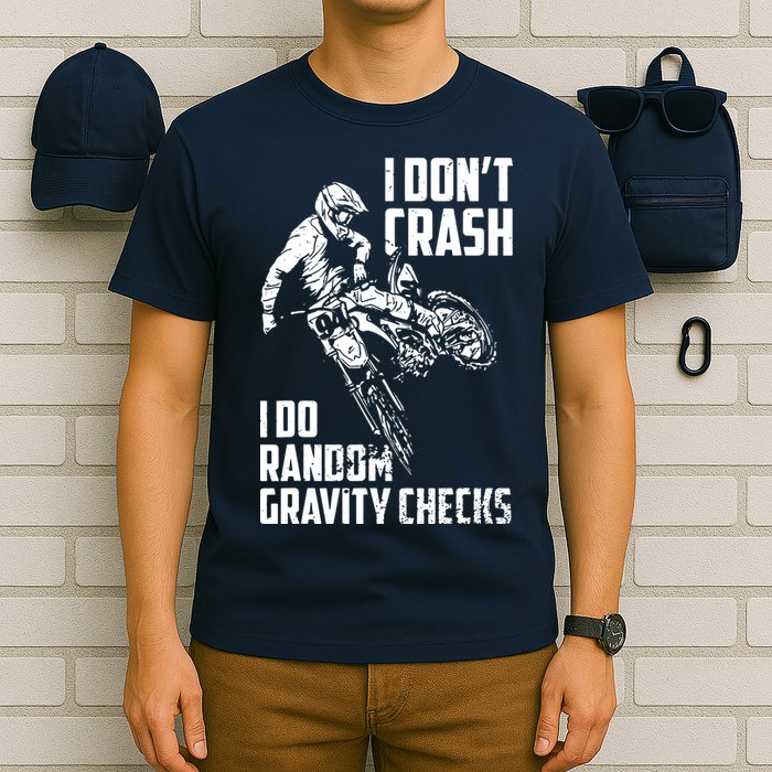 I Dont Crash I Do Random Gravity Checks Funny Motocross T-Shirt