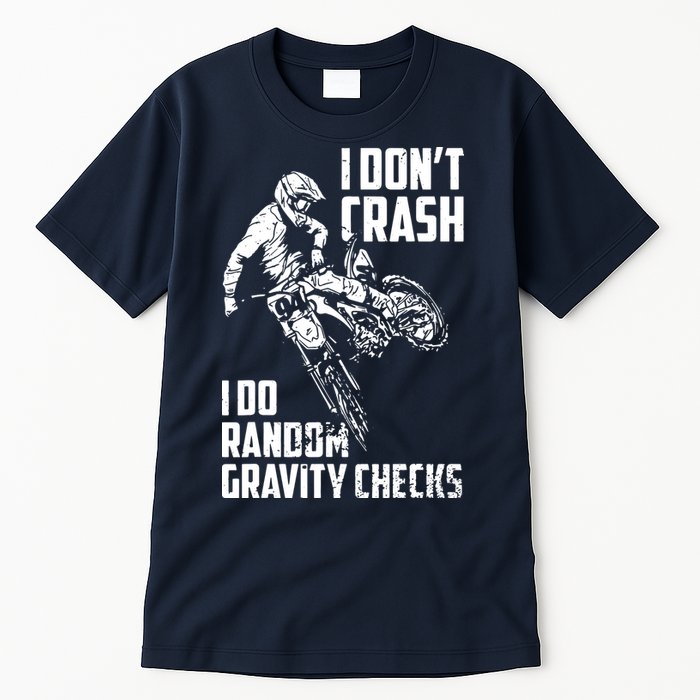 I Dont Crash I Do Random Gravity Checks Funny Motocross Tall T-Shirt