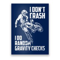 I Dont Crash I Do Random Gravity Checks Funny Motocross Poster