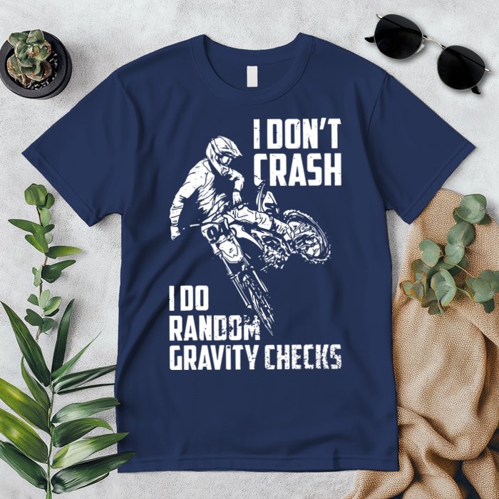 I Dont Crash I Do Random Gravity Checks Funny Motocross Premium T-Shirt