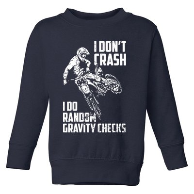 I Dont Crash I Do Random Gravity Checks Funny Motocross Toddler Sweatshirt