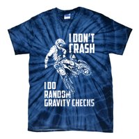 I Dont Crash I Do Random Gravity Checks Funny Motocross Tie-Dye T-Shirt