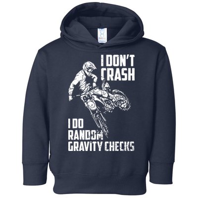 I Dont Crash I Do Random Gravity Checks Funny Motocross Toddler Hoodie