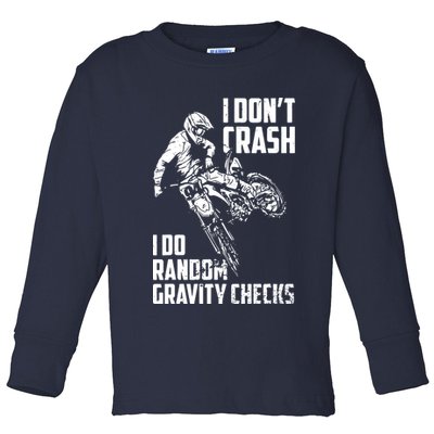 I Dont Crash I Do Random Gravity Checks Funny Motocross Toddler Long Sleeve Shirt