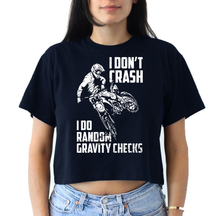 I Dont Crash I Do Random Gravity Checks Funny Motocross Crop Top