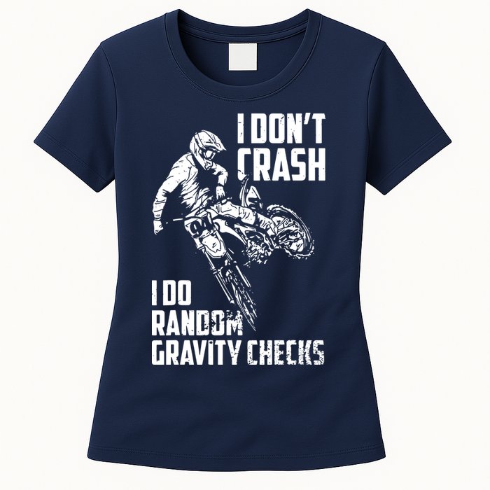 I Dont Crash I Do Random Gravity Checks Funny Motocross Womens T-Shirt