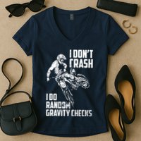 I Dont Crash I Do Random Gravity Checks Funny Motocross Women's V-Neck T-Shirt
