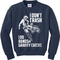 I Dont Crash I Do Random Gravity Checks Funny Motocross Kids Sweatshirt