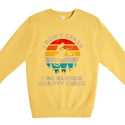 I Don't Crash Random Gravity Check Motocross Dirt Bike Premium Crewneck Sweatshirt