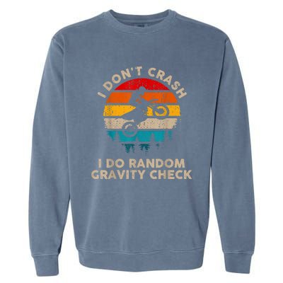 I Don't Crash Random Gravity Check Motocross Dirt Bike Garment-Dyed Sweatshirt