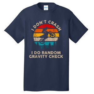 I Don't Crash Random Gravity Check Motocross Dirt Bike Tall T-Shirt