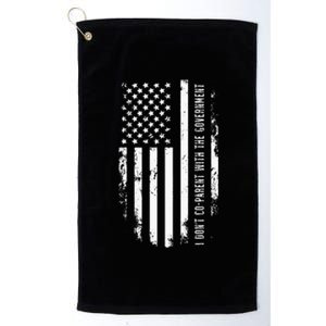 I Don’t Coparent With The Government Platinum Collection Golf Towel