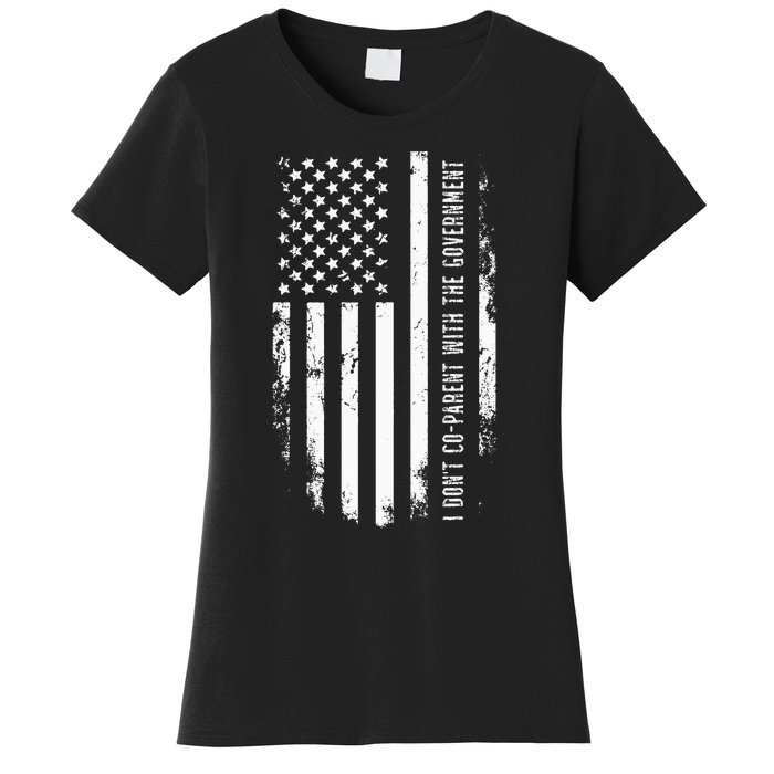 I Don’t Coparent With The Government Women's T-Shirt