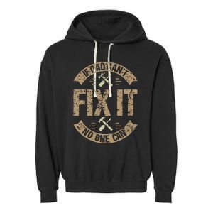 If Dad Can't Fix It No One Can Funny Mechanic & Engineer Garment-Dyed Fleece Hoodie