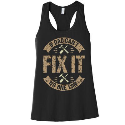 If Dad Can't Fix It No One Can Funny Mechanic & Engineer Women's Racerback Tank