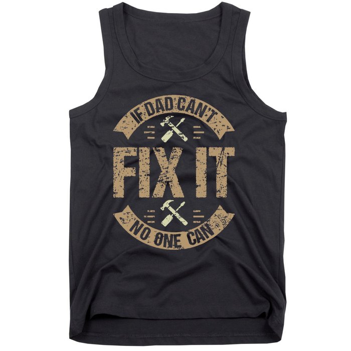 If Dad Can't Fix It No One Can Funny Mechanic & Engineer Tank Top