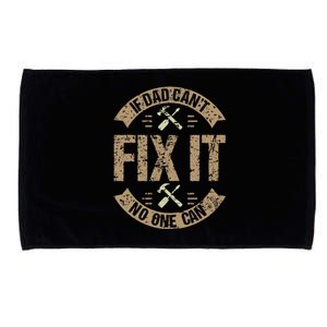 If Dad Can't Fix It No One Can Funny Mechanic & Engineer Microfiber Hand Towel