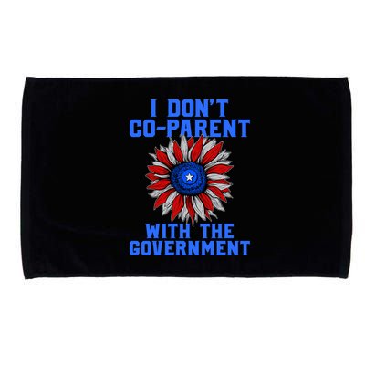 I Don't Co Parent With The Government Microfiber Hand Towel
