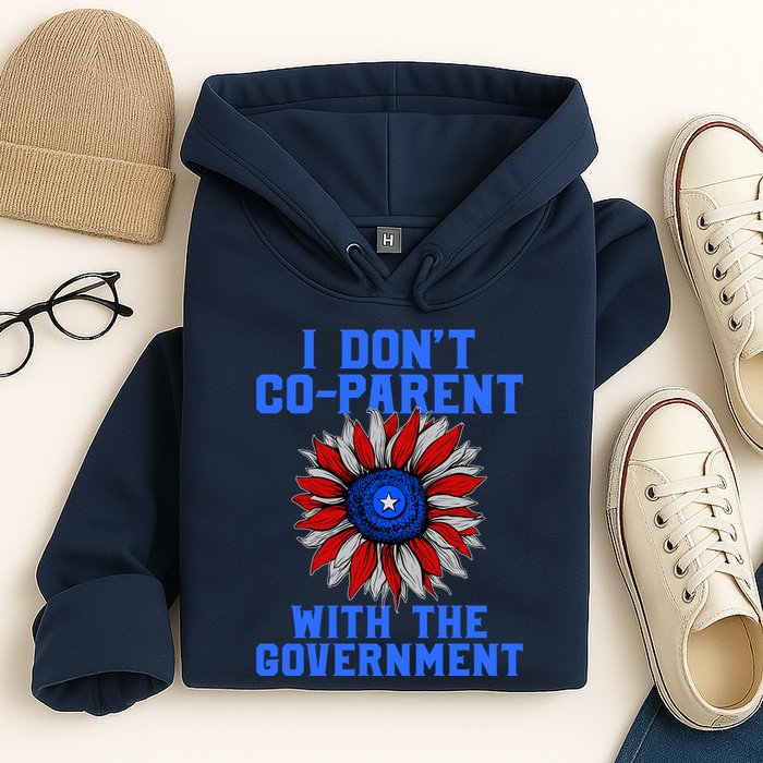 I Don't Co Parent With The Government Hoodie