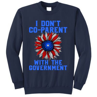 I Don't Co Parent With The Government Sweatshirt