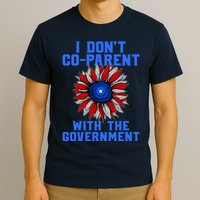 I Don't Co Parent With The Government T-Shirt