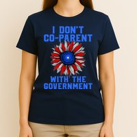 I Don't Co Parent With The Government T-Shirt