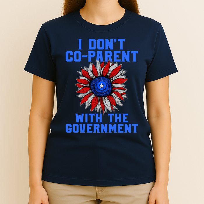 I Don't Co Parent With The Government T-Shirt