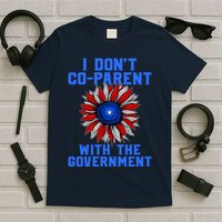 I Don't Co Parent With The Government T-Shirt
