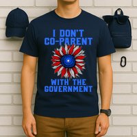I Don't Co Parent With The Government T-Shirt