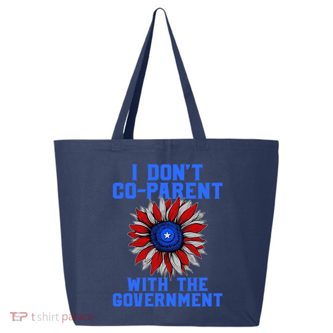 I Don't Co Parent With The Government 25L Jumbo Tote